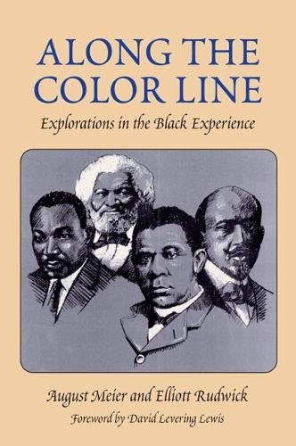 Паперова книга «Along the Color Line: EXPLORATIONS IN THE BLACK EXPERIENCE», авторів Август Майєр, Елліот Радвік - фото №1