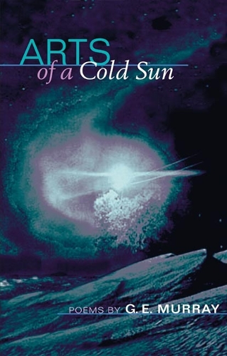Бумажная книга «Arts of a Cold Sun: POEMS», автор Г. Э. Мюррей - фото №1