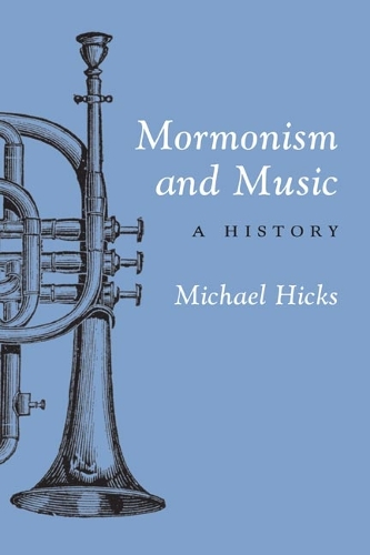 Бумажная книга «Mormonism and Music: A History», автор Майкл Хикс - фото №1
