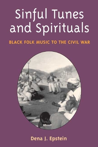 Бумажная книга «Sinful Tunes and Spirituals: Black Folk Music to the Civil War», автор Дина Дж. Эпштейн - фото №1