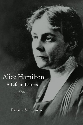 Бумажная книга «Alice Hamilton: A LIFE IN LETTERS», автор Барбара Сичерман - фото №1