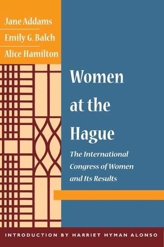 Бумажная книга «Women at The Hague: The International Congress of Women and Its Results», авторов Гарриет Хайман Алонсо, Джейн Аддамс - фото №1