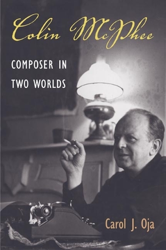 Бумажная книга «Colin McPhee: Composer in Two Worlds», автор Кэрол Дж. Оджа - фото №1