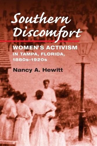 Бумажная книга «Southern Discomfort: Women's Activism in Tampa, Florida, 1880s-1920s», автор Нэнси А. Хьюитт - фото №1