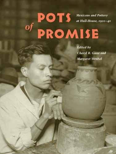 Бумажная книга «Pots of Promise: Mexicans and Pottery at Hull-House, 1920-40», автор Маргарет Штробель - фото №1