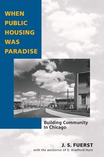 Бумажная книга «When Public Housing Was Paradise: BUILDING COMMUNITY IN CHICAGO», автор Дж. С. Фюрст - фото №1