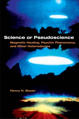 Бумажная книга «Science or Pseudoscience: Magnetic Healing, Psychic Phenomena, and Other Heterodoxies», автор Генри Х. Бауэр - фото №1