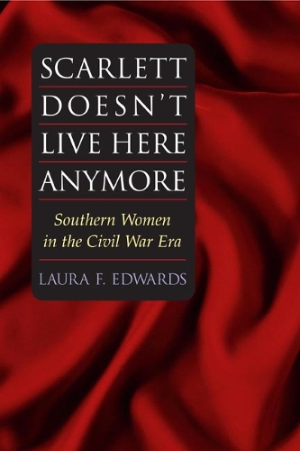 Бумажная книга «Scarlett Doesn't Live Here Anymore: SOUTHERN WOMEN IN THE CIVIL WAR ERA», автор Лаура Ф. Эдвардс - фото №1