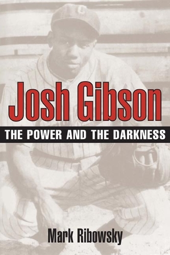 Бумажная книга «Josh Gibson: The Power and the Darkness», автор Марк Рибовский - фото №1