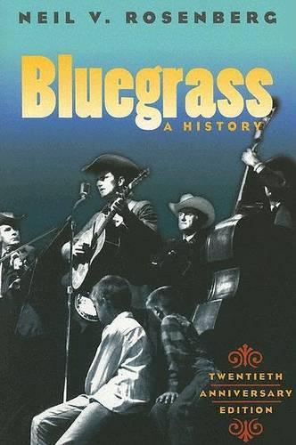 Паперова книга «Bluegrass: A HISTORY 20TH ANNIVERSARY EDITION», автор Ніл В. Розенберг - фото №1