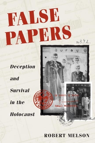Бумажная книга «False Papers: DECEPTION AND SURVIVAL IN THE HOLOCAUST», автор Роберт Мелсон - фото №1