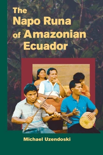 Бумажная книга «The Napo Runa of Amazonian Ecuador», автор Майкл Узендоски - фото №1