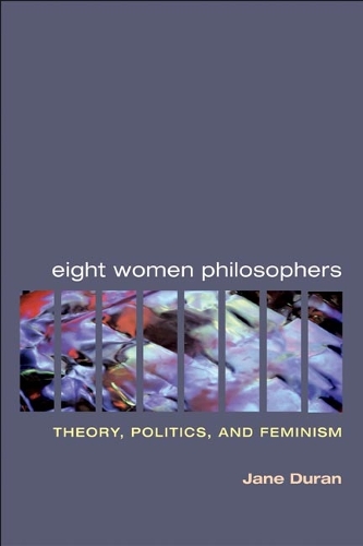 Паперова книга «Eight Women Philosophers: Theory, Politics, and Feminism», автор Джейн Дюран - фото №1