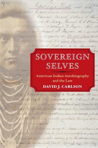 Бумажная книга «Sovereign Selves: American Indian Autobiography and the Law», автор Дэвид Дж. Карлсон - фото №1