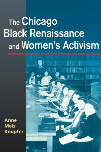 Бумажная книга «The Chicago Black Renaissance and Women's Activism», автор Энн Майс Кнупфер - фото №1
