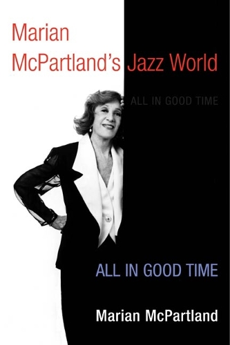 Бумажная книга «Marian McPartland's Jazz World: All in Good Time», автор Мариан Макпартленд - фото №1