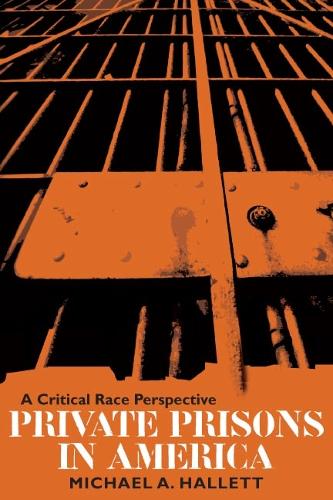Бумажная книга «Private Prisons in America: A Critical Race Perspective», автор Майкл А. Халлетт - фото №1