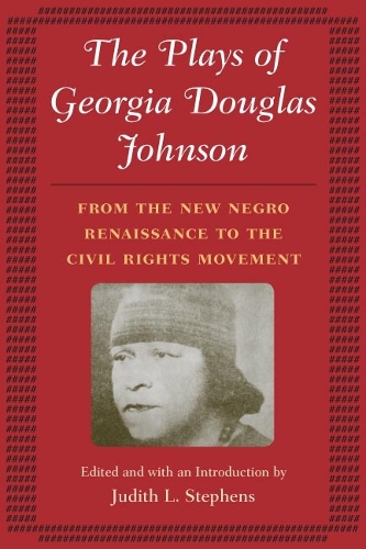 Бумажная книга «The Plays of Georgia Douglas Johnson: From the New Negro Renaissance to the Civil Rights Movement», автор Джорджия Дуглас Джонсон - фото №1
