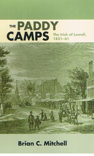 Бумажная книга «The Paddy Camps: The Irish of Lowell, 1821-61», автор Брайан К. Митчелл - фото №1