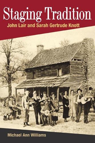 Бумажная книга «Staging Tradition: John Lair and Sarah Gertrude Knott», автор Майкл Энн Уильямс - фото №1