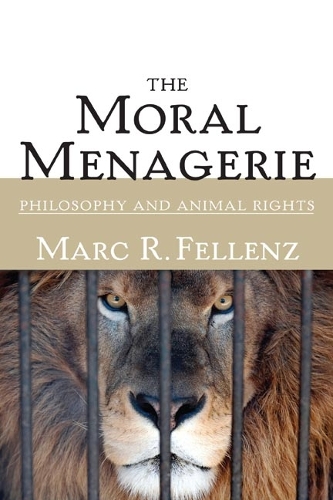 Бумажная книга «The Moral Menagerie: PHILOSOPHY AND ANIMAL RIGHTS», автор Марк Р. Фелленц - фото №1