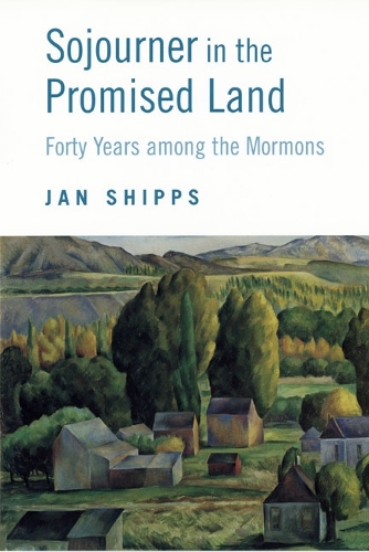 Бумажная книга «Sojourner in the Promised Land: Forty Years among the Mormons», автор Ян Шиппс - фото №1