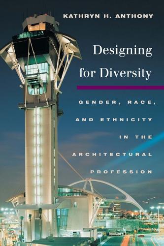 Паперова книга «Designing for Diversity: Gender, Race, and Ethnicity in the Architectural Profession», автор Кетрін Х. Ентоні - фото №1