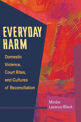 Бумажная книга «Everyday Harm: Domestic Violence, Court Rites, and Cultures of Reconciliation», автор Минди Лазарус-Блэк - фото №1