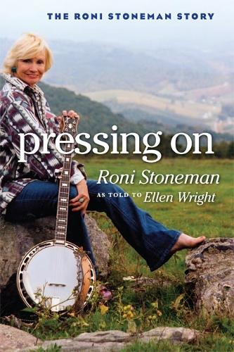 Паперова книга «Pressing On: The Roni Stoneman Story», авторів Еллен Райт, Роні Стонеман - фото №1