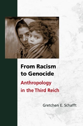 Бумажная книга «From Racism to Genocide: Anthropology in the Third Reich», автор Гретхен Э. Шаффт - фото №1
