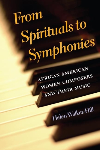 Бумажная книга «From Spirituals to Symphonies: African-American Women Composers and Their Music», автор Хелен Уолкер-Хилл - фото №1