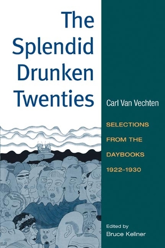 Паперова книга «The Splendid Drunken Twenties: Selections from the Daybooks, 1922 - 30», автор Карл Ван Вехтен - фото №1