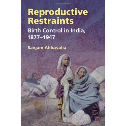 Паперова книга «Reproductive Restraints: Birth Control in India, 1877-1947», автор Санджам Ахлуваліа - фото №1