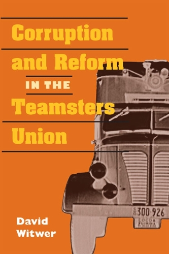 [object Object] «Corruption and Reform in the Teamsters Union», автор Дэвид Витвер - фото №1