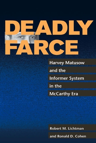 Бумажная книга «Deadly Farce: Harvey Matusow and the Informer System in the McCarthy Era», автор Роберт М. Лихтман - фото №1