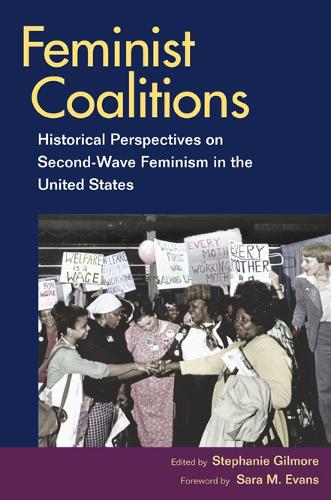 Паперова книга «Feminist Coalitions: Historical Perspectives on Second-Wave Feminism in the United States», автор Стефані Гілмор - фото №1