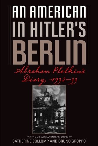 Бумажная книга «An American in Hitler's Berlin: Abraham Plotkin's Diary, 1932-33», автор Авраам Плоткин - фото №1