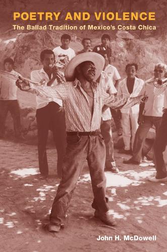 Бумажная книга «Poetry and Violence: The Ballad Tradition of Mexico's Costa Chica», автор Джон Х. Макдауэлл - фото №1