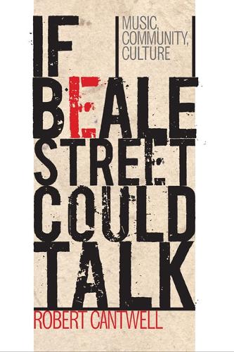 Бумажная книга «If Beale Street Could Talk: Music, Community, Culture», автор Роберт Кантвелл - фото №1