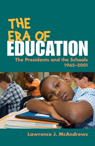 Бумажная книга «The Era of Education: The Presidents and the Schools, 1965-2001», автор Лоуренс Дж. МакЭндрюс - фото №1