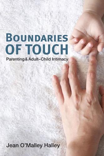 Бумажная книга «Boundaries of Touch: Parenting and Adult-Child Intimacy», автор Жан Халли - фото №1