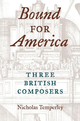 Паперова книга «Bound for America: Three British Composers», автор Ніколас Темперлі - фото №1