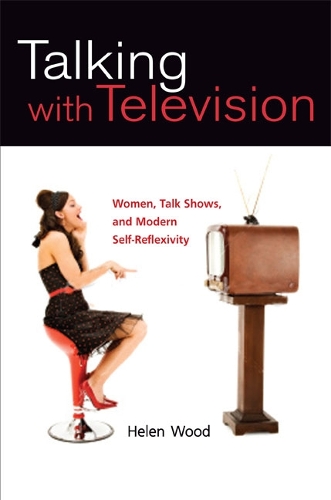 Бумажная книга «Talking with Television: Women, Talk Shows, and Modern Self-Reflexivity», автор Хелен Вуд - фото №1