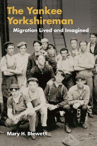 Паперова книга «The Yankee Yorkshireman: Migration Lived and Imagined», автор Мері Х. Блюетт - фото №1
