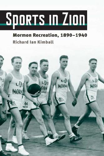 Паперова книга «Sports in Zion: Mormon Recreation, 1890-1940», автор Річард Ян Кімбалл - фото №1