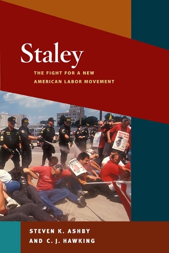 Бумажная книга «Staley: The Fight for a New American Labor Movement», авторов К. Дж. Хокинг, Стивен К. Эшби - фото №1