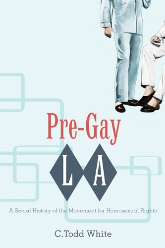 Бумажная книга «Pre-Gay L.A.: A Social History of the Movement for Homosexual Rights», автор К. Тодд Уайт - фото №1
