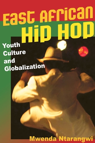Паперова книга «East African Hip Hop: Youth Culture and Globalization», автор Мвенда Нтарангві - фото №1