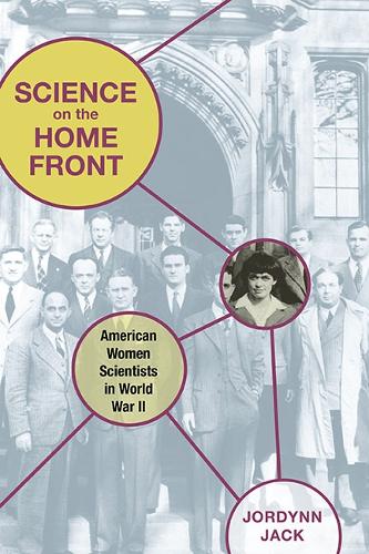 Бумажная книга «Science on the Home Front: American Women Scientists in World War II», автор Джординн Джек - фото №1