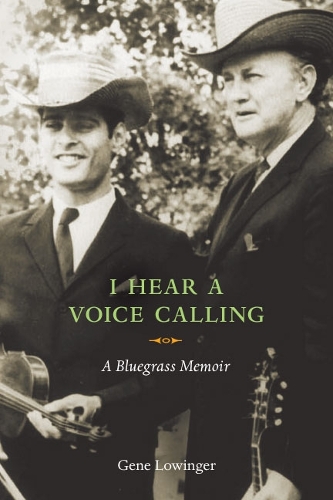 Бумажная книга «I Hear a Voice Calling: A Bluegrass Memoir», автор Джин Лоуингер - фото №1